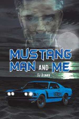 Mustang Man And Me de Sv Brown