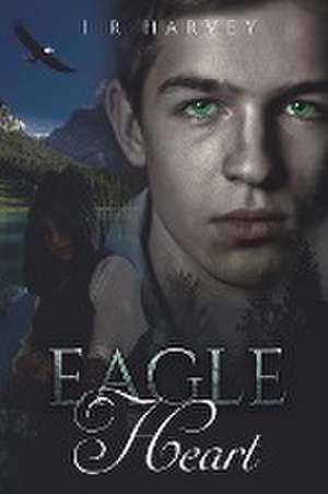 Eagle Heart de I R Harvey