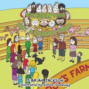 The Bean Team Visit A Country Farm de J Brian Jackson