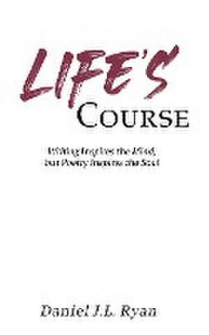 Life's Course de Daniel J. L. Ryan