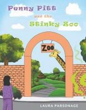 Penny Pitt And The Stinky Zoo de Laura Parsonage