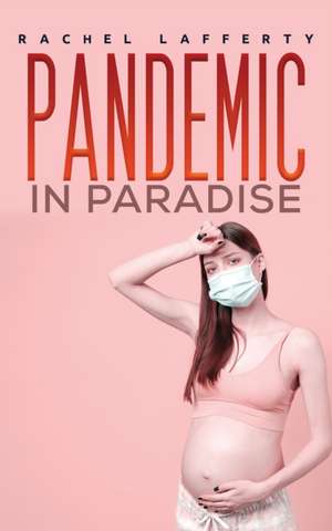 Pandemic in Paradise de Rachel Lafferty