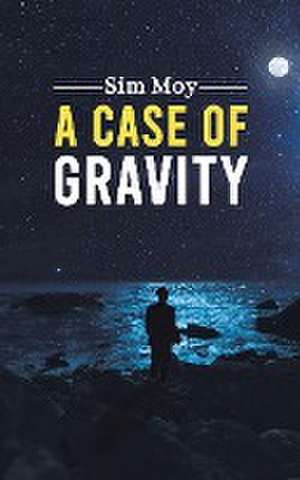 A Case of Gravity de Sim Moy