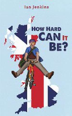 How Hard Can It Be? de Ian Jenkins