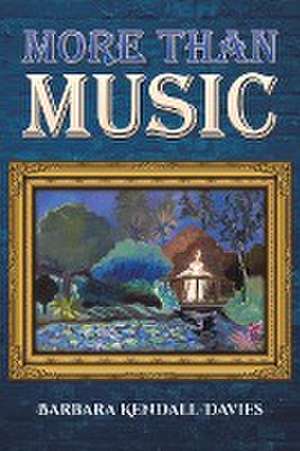 More Than Music de Barbara Kendall-Davies