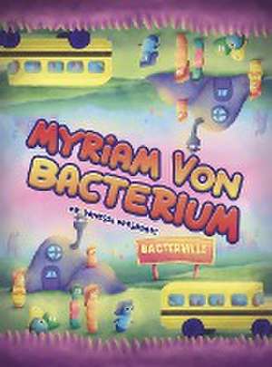 Myriam Von Bacterium de Vanessa Farsadaki