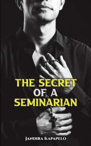 The Secret of a Seminarian de Jandira Kapapelo