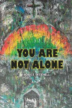 You Are Not Alone de Louise Mitchell