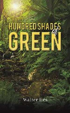 Hundred Shades of Green de Walter Hes