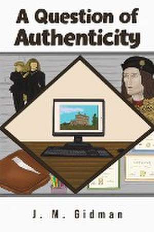 A Question of Authenticity de J. M. Gidman