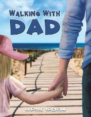 Walking With Dad de Carole Crespan