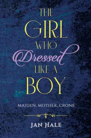 The Girl Who Dressed like a Boy de Jan Hale