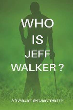 Who is Jeff Walker? de Sanjeev Shetty