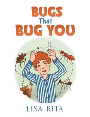 Bugs That Bug You de Lisa Rita
