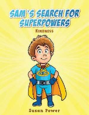 Sam's Search for Superpowers de Susan Power