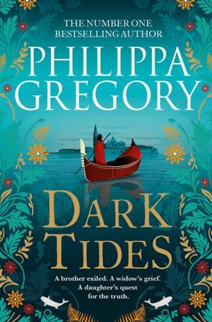 Dark Tides: The compelling new novel from the Sunday Times bestselling author of Tidelands de Philippa Gregory