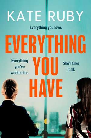 Everything You Have de Kate Ruby