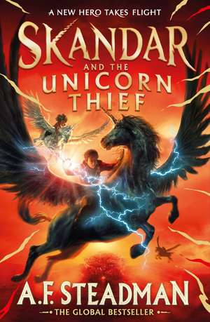 Skandar and the Unicorn Thief: The international, award-winning hit, and the biggest fantasy adventure series since Harry Potter de A.F. Steadman