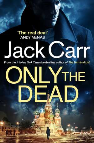 Only the Dead: James Reece 6 de Jack Carr