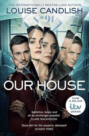 Our House: Now a major ITV series starring Martin Compston and Tuppence Middleton de Louise Candlish