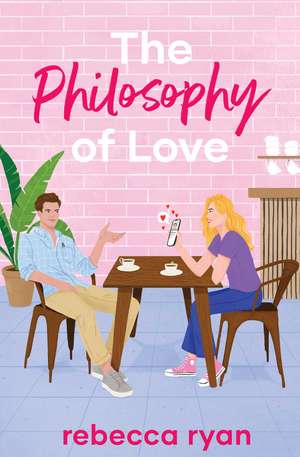 The Philosophy of Love de Rebecca Ryan