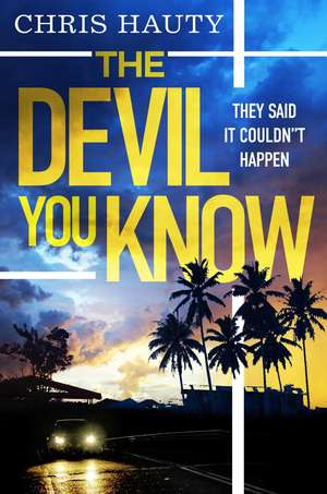 The Devil You Know: The gripping new Hayley Chill thriller de Chris Hauty