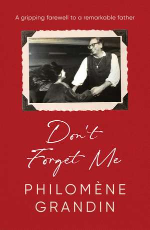 Don't Forget Me de Philomene Grandin