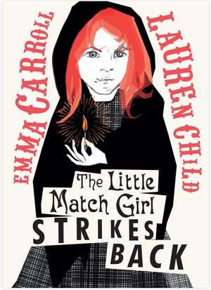 The Little Match Girl Strikes Back de Emma Carroll