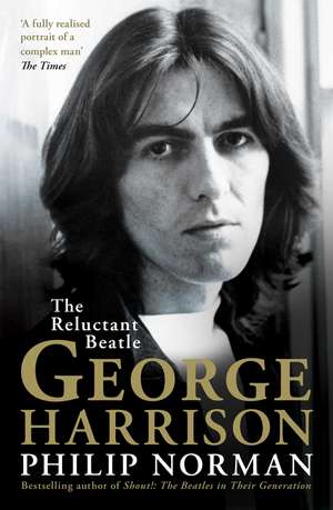 George Harrison: The Reluctant Beatle de Philip Norman