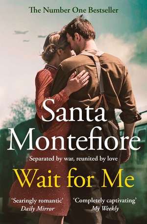 Wait for Me: The captivating new novel from the Sunday Times bestseller de Santa Montefiore