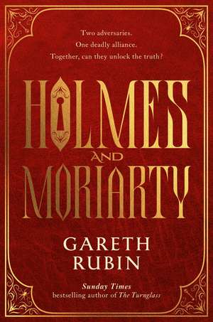 Holmes and Moriarty: The new official Sherlock Holmes novel de Gareth Rubin