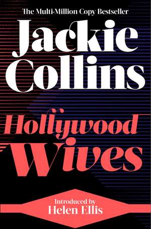 Hollywood Wives: introduced by Helen Ellis de Jackie Collins