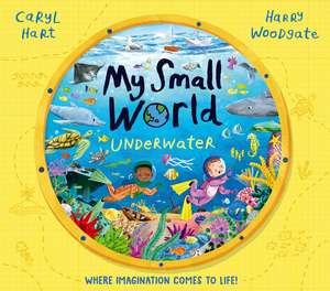 My Small World: Underwater de Caryl Hart