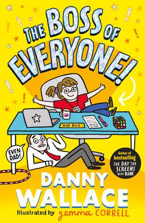 The Boss of Everyone: The brand-new comedy adventure from the author of The Day the Screens Went Blank de Danny Wallace