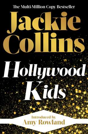 Hollywood Kids: introduced by Amy Rowland de Jackie Collins