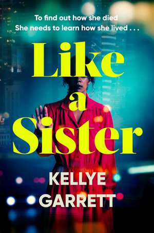 Like A Sister de Kellye Garrett