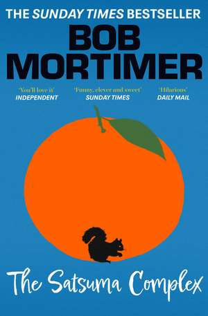 The Satsuma Complex de Bob Mortimer