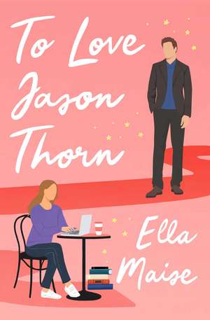 To Love Jason Thorn de Ella Maise