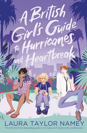 A British Girl's Guide to Hurricanes and Heartbreak de Laura Taylor Namey