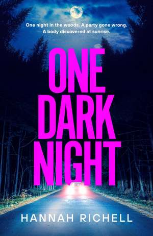 One Dark Night: the BRAND NEW thriller from the Richard and Judy book club author of The Search Party perfect for the holiday season! de Hannah Richell