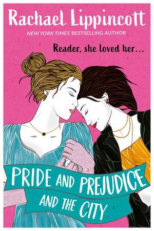 Pride and Prejudice and the City de Rachael Lippincott