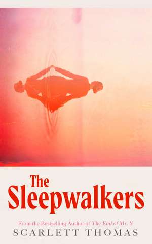 The Sleepwalkers de Scarlett Thomas