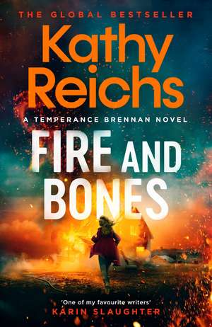 Fire and Bones: The brand new thriller in the bestselling Temperance Brennan series, it's 'Reichs at her very best' (Mail) de Kathy Reichs