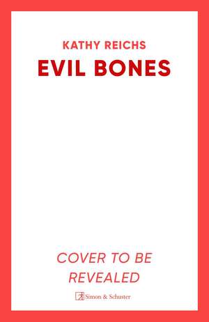 Evil Bones de Kathy Reichs