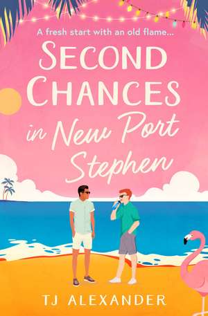 Second Chances in New Port Stephen de TJ Alexander