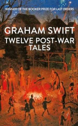 Twelve Post-War Tales de Graham Swift