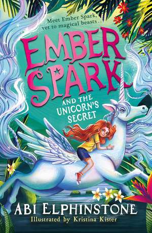 Ember Spark and the Unicorn's Secret de Abi Elphinstone