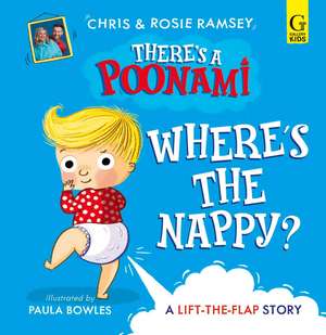 Where's the Nappy?: The hilarious picture book from podcast stars and Sunday Times No 1 bestselling authors, Chris and Rosie Ramsey de Chris Ramsey