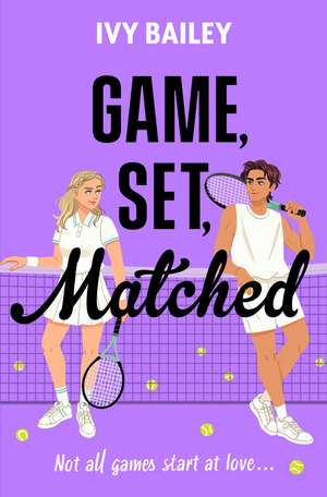 Game, Set, Matched: Not all games start at love de Ivy Bailey