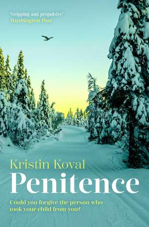 Penitence: An unforgettable story of love, grief, guilt and forgiveness de Kristin Koval